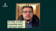 Getting a Gaza ceasefire was “the easy part”