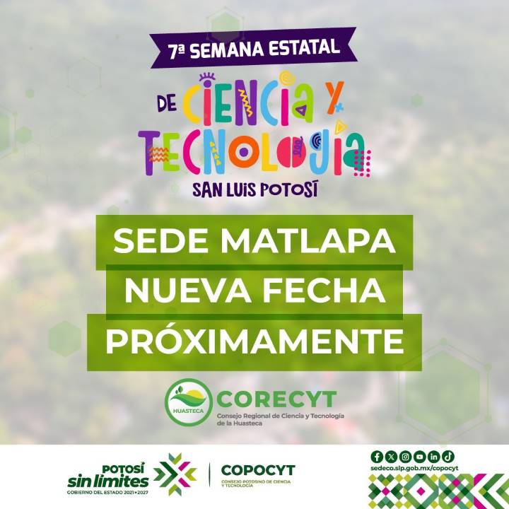 SE POSPONE LA SÉPTIMA SEMANA ESTATAL DE CIENCIA Y TECNOLOGÍA EN LA HUASTECA