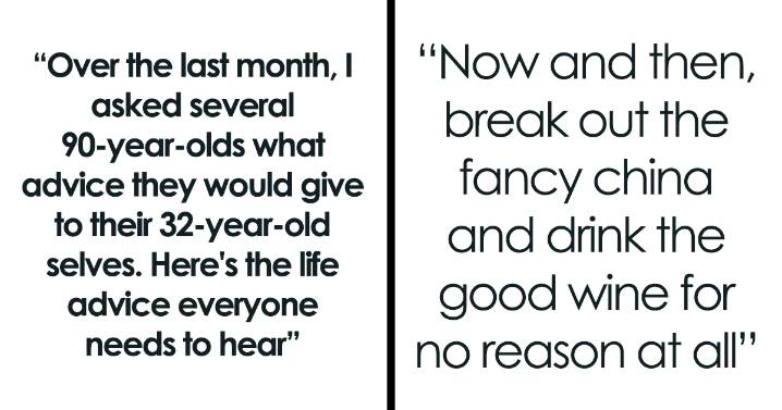“Here’s The Life Advice Everyone Needs To Hear”: 90YOs Share 36 Things They Wish They Knew Earlier
