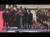 Trump visits Japan as U.S. -China trade deal grows closer