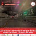 Esta noche atento al cierre del Túnel de Oriente