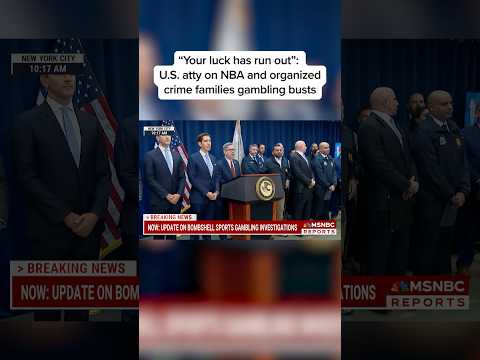 'Your luck has run out': U.S. atty on NBA and organized crime families gambling busts