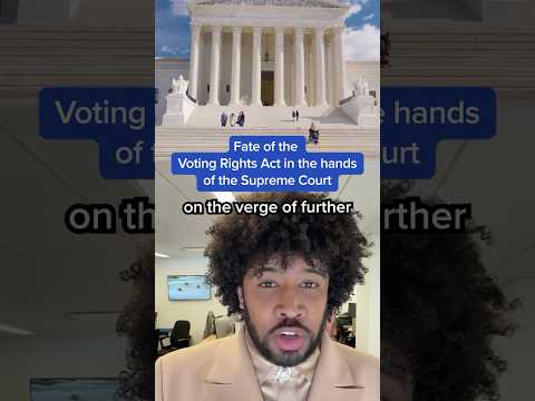 Fate of the Voting Rights Act in the hands of the Supreme Court