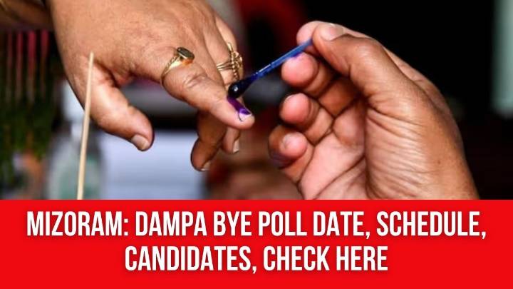 Mizoram: Dampa Bye Poll Date, Schedule, Candidates, Check Here