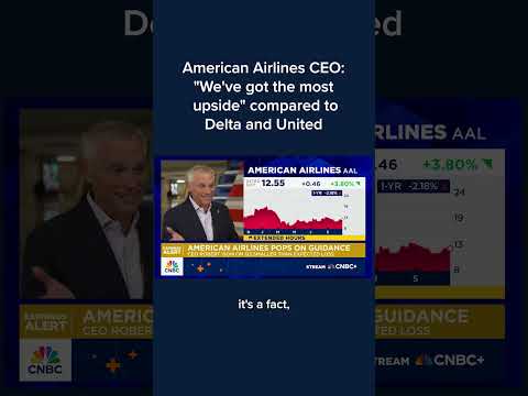 American Airlines CEO: 'We've got the most upside' compared to Delta and United