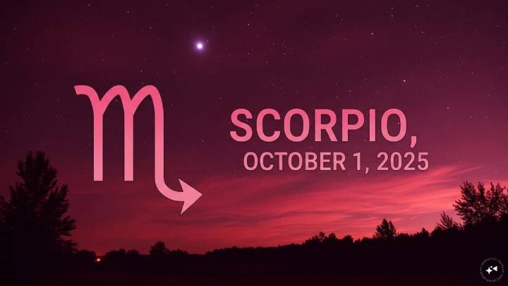 Scorpio Horoscope Today, October 1, 2025