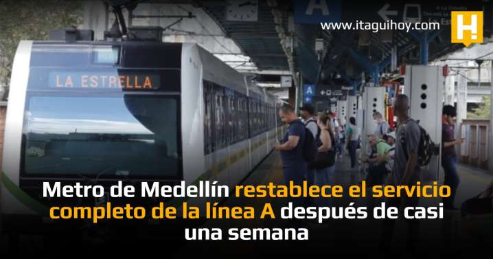 Metro de Medellín restablece el servicio completo de la línea A después de casi...