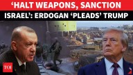 Erdogan Rages Over IDF’s Gaza Ceasefire ‘Violation’; Tells Trump To Sanction Israel, Halt Arms Trade