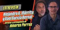 Entrevistamos a Alejandro G. Iñárritu y a Gael García Bernal, director y protagonista de ‘Amores Perros’