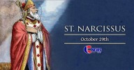 October 29 : Saint Narcissus