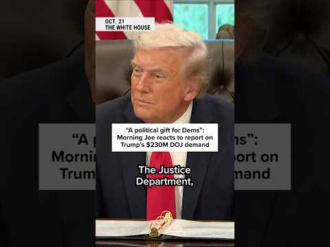 “A political gift for Dems”: Morning Joe reacts to report on Trump’s $230M DOJ demand