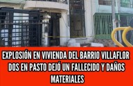«Tragedia en Pasto: Explosión en Vivienda Deja un Fallecido y Daños Materiales»