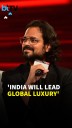 India Will Have Billion-Dollar Luxury Brands Soon : Rahul Mishra