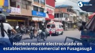 Hombre de 40 años muere electrocutado en establecimiento comercial en Fusagasugá