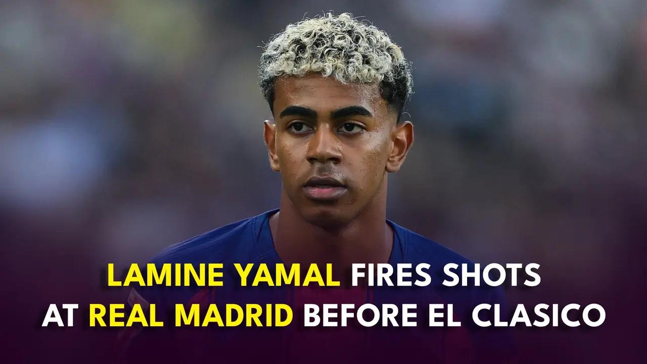 Lamine Yamal FIRES shots at Real Madrid before El Clasico; 'They steal...'