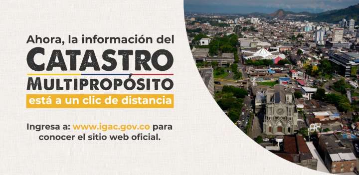 Conoce el sitio web del Catastro Multipropósito, donde la información catastral está disponible para consulta de toda la ciudadanía
