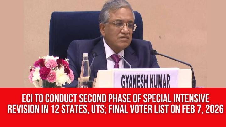 ECI to conduct second phase of Special Intensive Revision in 12 States, UTs; final voter list on Feb 7, 2026