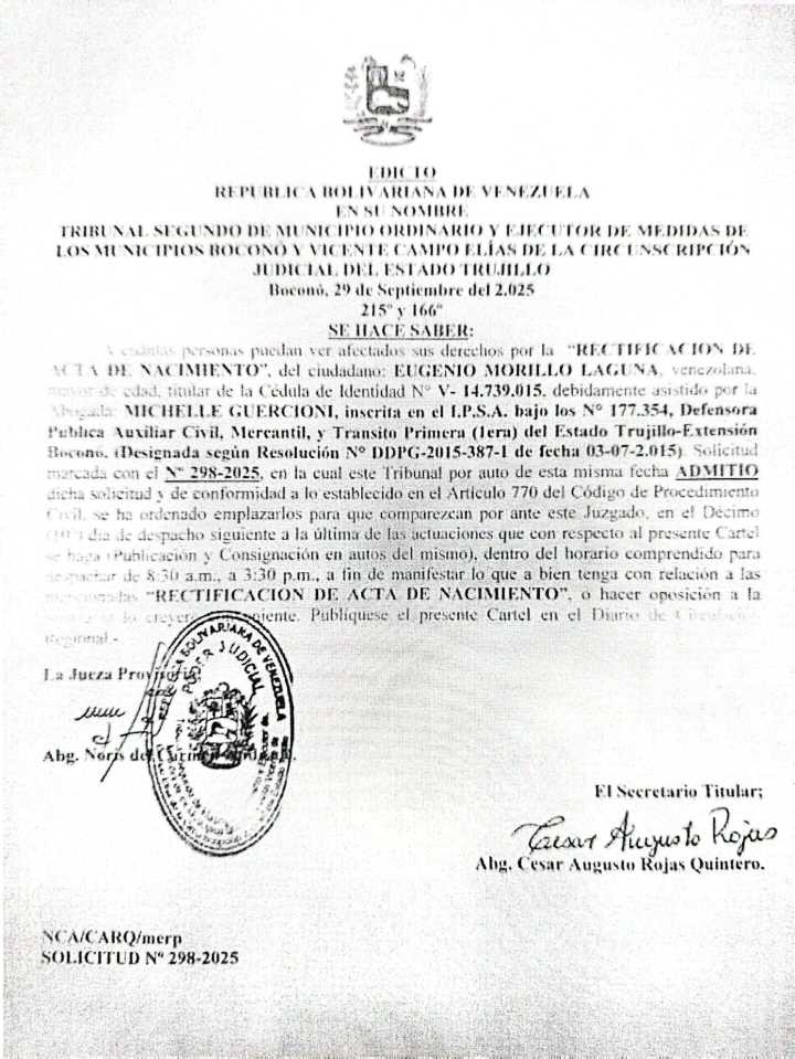 EDICTO. Se hace saber a cuantas personas puedan ver afectados sus derechos por la «RECTIFICACION DE ACTA DE NACIMIENTO», del ciudadano: EUGENIO MORILLO LAGUNA, titular de la Cédula de Identidad N° V