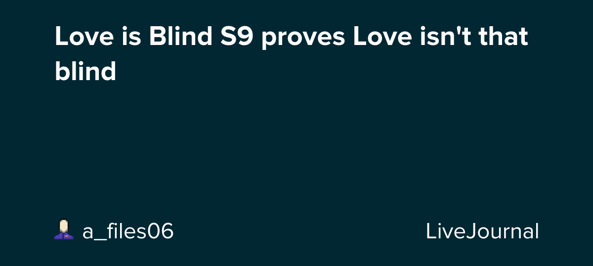 Love is Blind S9 proves Love isn't that blind: ohnotheydidnt