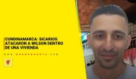 Cundinamarca: sicarios atacaron a Wilson dentro de una vivienda