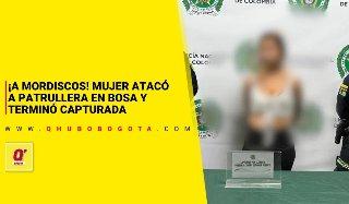 En Bosa: capturan a mujer de 26 años tras agredir a patrullera en medio de riña