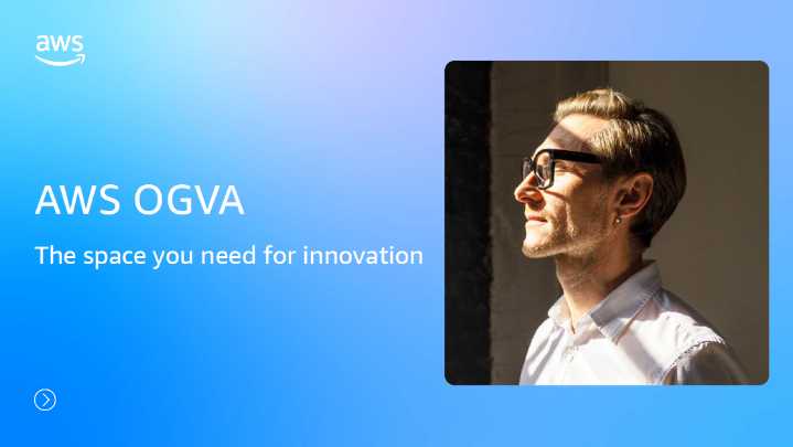 AWS OGVA The space you need for innovation