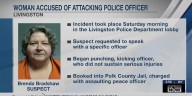 Livingston woman accused of attacking police officer
