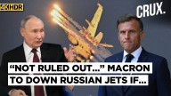 Macron Declares War? Says Europe "in Confrontation With Russia," Backs Shooting Putin's Jets if…