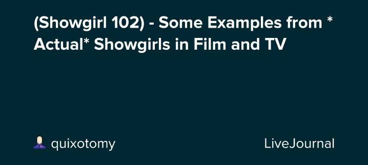 (Showgirl 102) - Some Examples from *Actual* Showgirls in Film and TV: ohnotheydidnt — LiveJournal