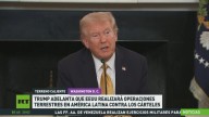 Trump adelanta que EE.UU. realizará en América Latina operaciones terrestres contra los cárteles