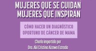 Asiste a la charla de prevención y diagnóstico de cáncer de mama