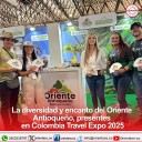 La diversidad y encanto del Oriente Antioqueño presentes en Colombia Travel Expo 2025