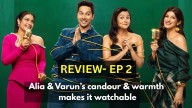 Two Much Ep 2 Review: Alia Bhatt & Varun's bond & warmth makes this one bearable