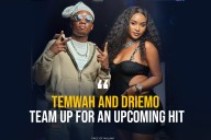 Temwah and Driemo Team Up for an Upcoming Hit