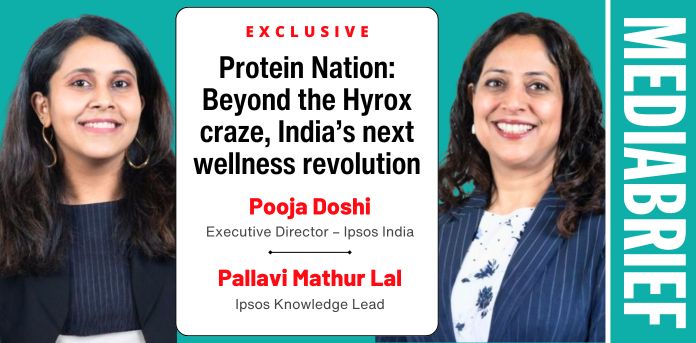 Exclusive | Protein Nation: Beyond the Hyrox craze, India’s next wellness revolution – Pooja Doshi & Pallavi Mathur Lal of Ipsos 