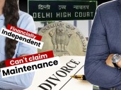 Delhi HC says financially independent spouses can't claim maintenance:Does it fairly account for women who have achieved financial stability or is it wrongly overlooked by the court?