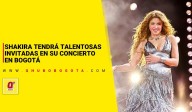 Shakira tendrá talentosas invitadas en su concierto en Bogotá