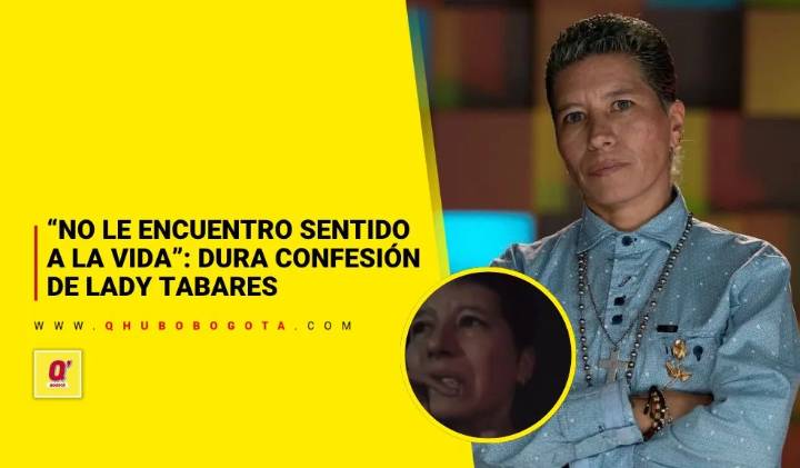 “No le encuentro sentido a la vida”: dura confesión de Lady Tabares