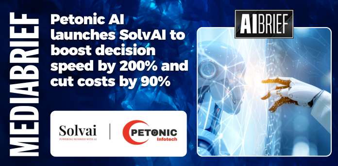 Petonic AI launches SolvAI to boost decision speed by 200% and cut costs by 90%