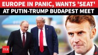 ‘U.S. Can’t Decide Alone’: Macron 'BEGS' Trump For Seat With Putin At Ukraine Talks In Budapest