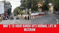 MNF’s 10-hour Bandh Hits Normal life in Mizoram