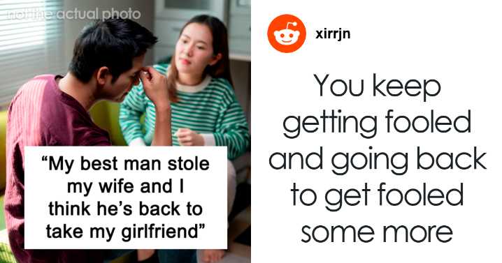 Guy Finds Out His Ex-Wife Cheated With His Best Man, Now Fears He’s After His Girlfriend Too