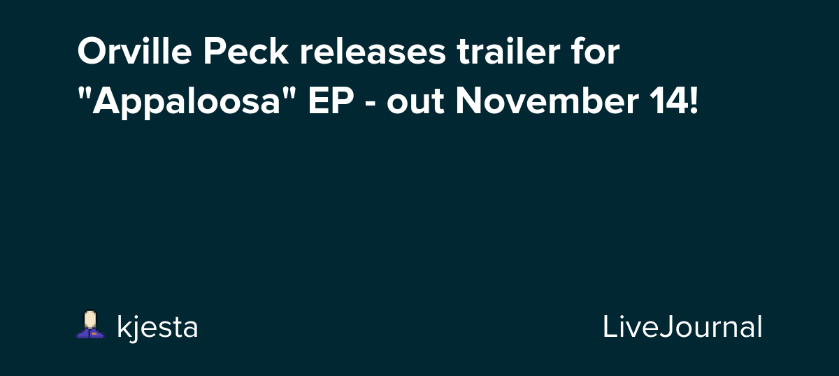 Orville Peck releases trailer for "Appaloosa" EP - out November 14!: ohnotheydidnt — LiveJournal