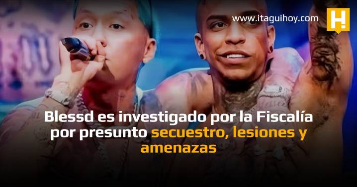 Blessd es investigado por la Fiscalía por presunto secuestro, lesiones y amenazas