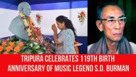 Tripura Celebrates 119th Birth Anniversary of Music Legend S.D. Burman