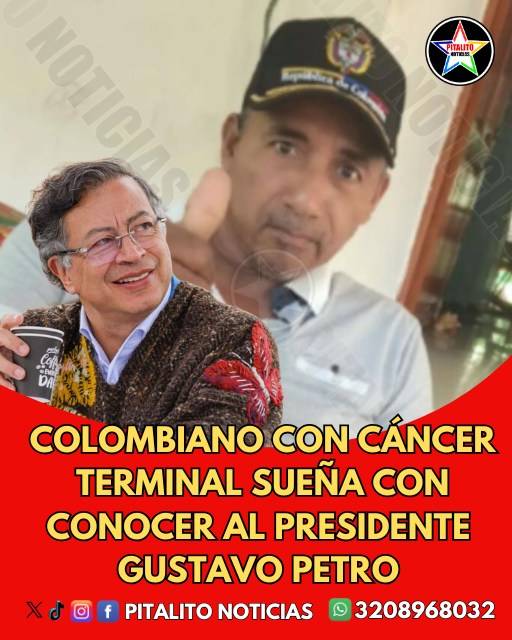 Colombiano con cáncer terminal sueña con conocer al presidente Gustavo Petro