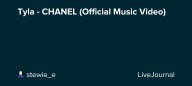 Tyla - CHANEL (Official Music Video) : ohnotheydidnt — LiveJournal