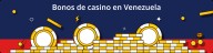 Bonos de casino en Venezuela
