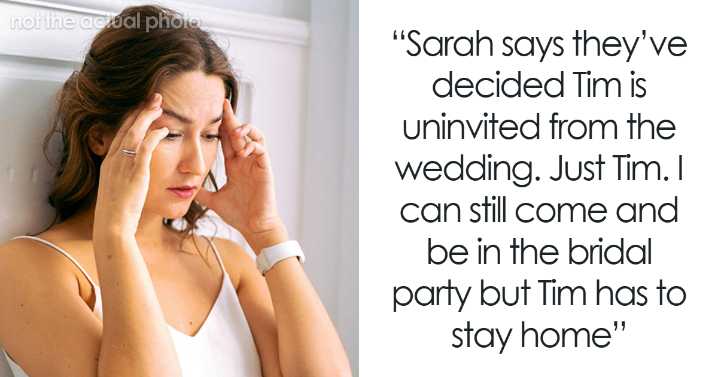 Man Mocks Brother-In-Law For Years, Then Uninvites Him From Wedding After He Finally Jokes Back