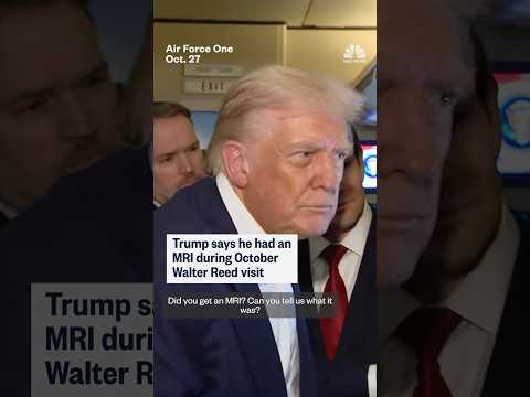 Trump says he had an MRI during October Walter Reed visit